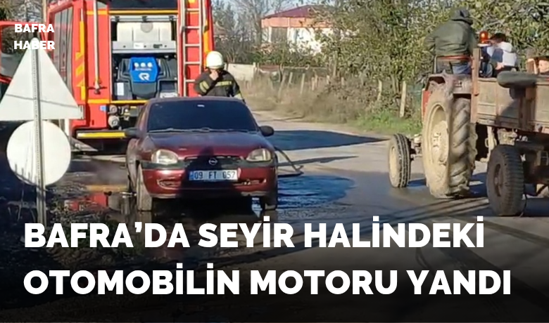 Bafra’da Seyir Halindeki Otomobilin Motoru Yandı