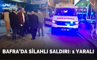 Bafra’da Silahlı Saldırı: 1 Yaralı