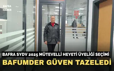 Bafra SYDV 2025 Mütevelli Heyeti üyeliği seçimi