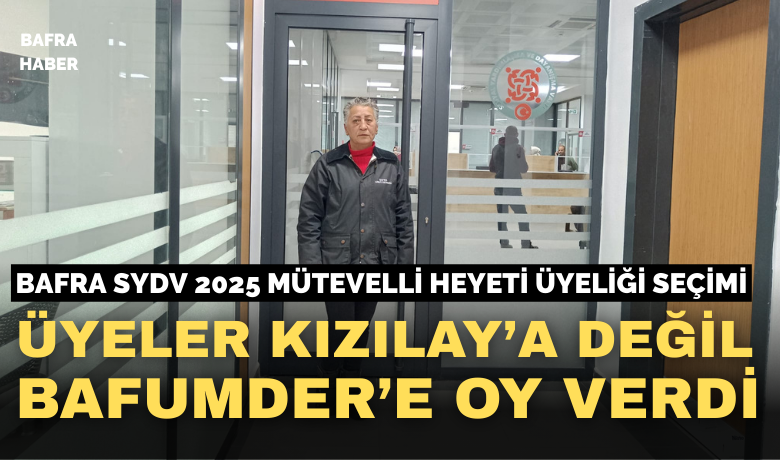 Bafra SYDV 2025 Mütevelli Heyeti üyeliği seçimi