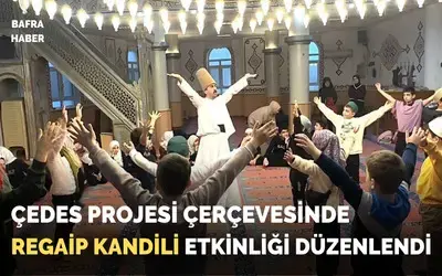 Çedes Projesi Çerçevesinde Regaip Kandili Etkinliği Düzenlendi