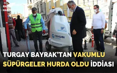 Turgay Bayrak’tan Vakumlu Süpürgeler Hurda Oldu İddiası