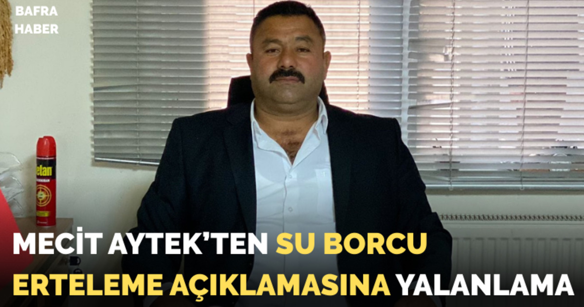 Mecit Aytek’ten Su Borcu Erteleme Açıklamasına Yalanlama