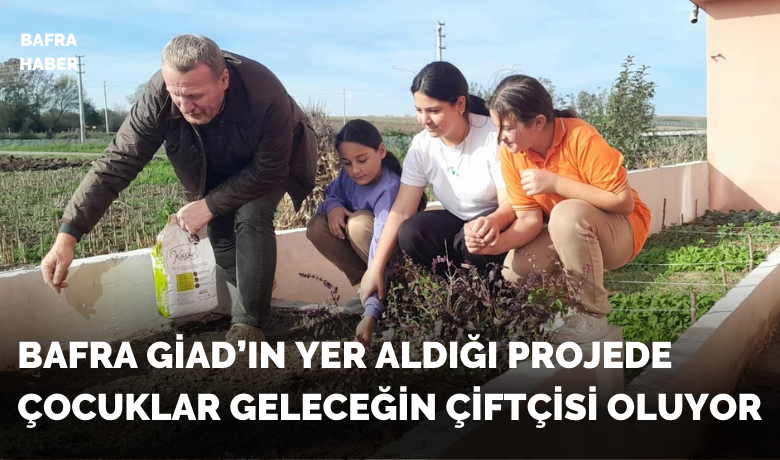 Kızılırmak Deltası’nda çocuk çiftçiler yetişiyor