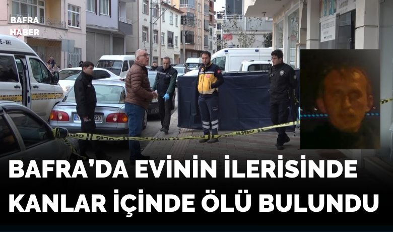 Bafra’da darp edilen şahıs ölü bulundu