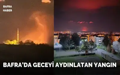 Bafra’da Geceyi Aydınlatan Yangın 