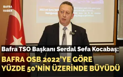 Bafra OSB’de doluluk yüzde 84, Sera OSB’de yüzde 87’ye ulaştı