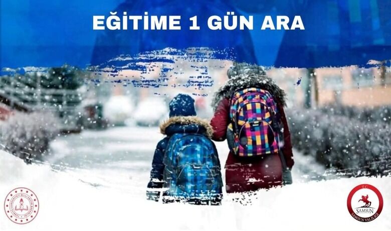 Samsun’da eğitime 1 gün ara verildi