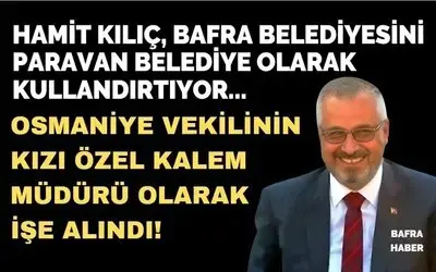 Hamit Kılıç, Bir Milletvekilinin Kızını Özel Kalem Müdürü Olarak İşe Aldı!