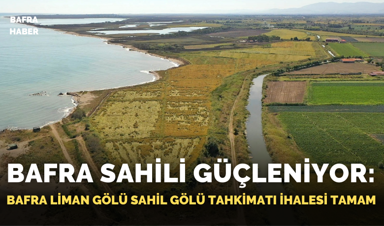 Bafra Sahili Güçleniyor: Bafra Liman Gölü Sahil Gölü Tahkimatı İhalesi Tamam