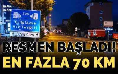 Bafra’da Ortalama Hız İhlal Tespit Sistemleri Kullanıma Başladı