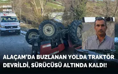 Alaçam’da traktör kazası: 1 ölü