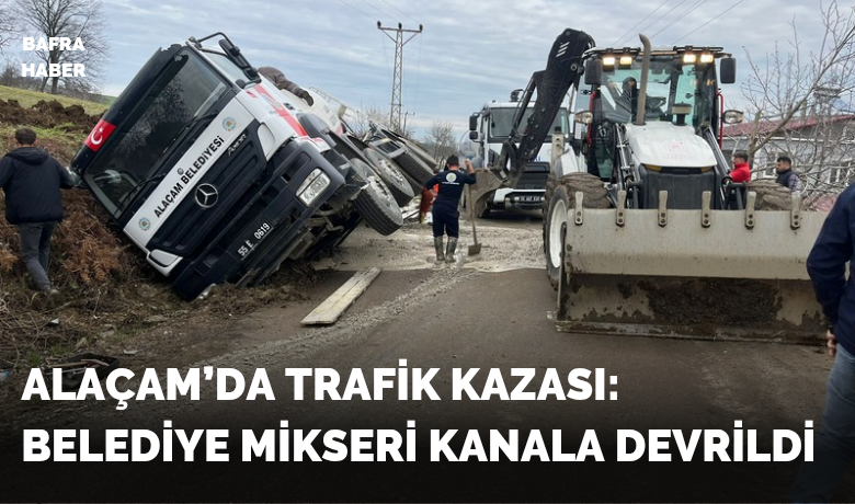 Alaçam’da Trafik Kazası: Belediye Mikseri Kanala Devrildi