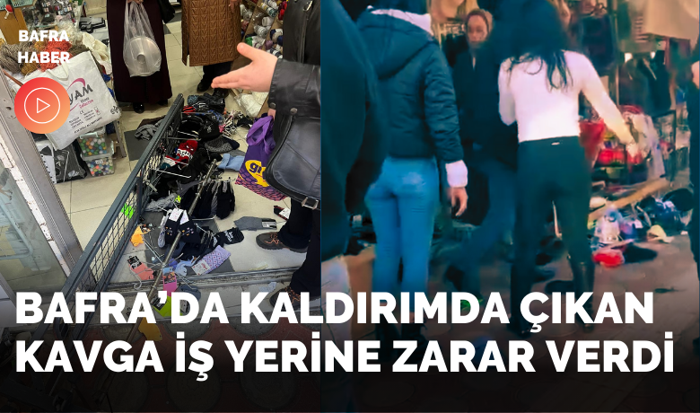 Bafra’da Kaldırımda Çıkan Kavga İş Yerine Zarar Verdi