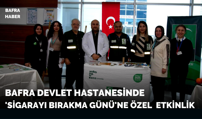 Bafra’da ’Sigarayı BırakmaGünü’ne özel farkındalık etkinliği