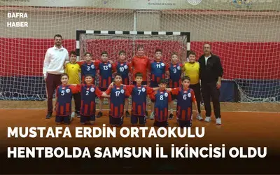 Mustafa Erdin Ortaokulu Hentbolda Samsun İl İkincisi Oldu