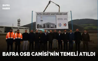 Bafra OSB Camisinin Temeli Atıldı