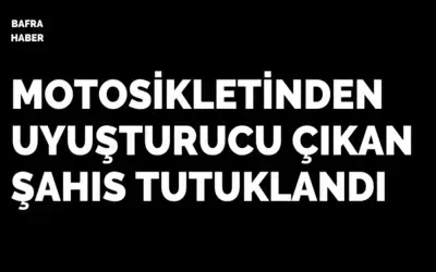Bafra’da uyuşturucu ele geçirildi, 1 kişi tutuklandı