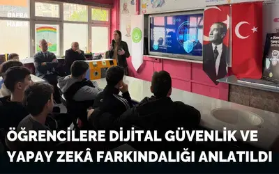 Öğrencilere Dijital Güvenlik Ve Yapay Zekâ Farkındalığı Anlatıldı