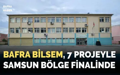 Bafra BİLSEM’den 7 proje ile bölge finali başarısı