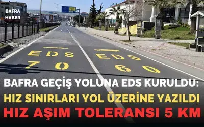Bafra Geçiş Yoluna Eds Kuruldu: Hız Sınırları Yol Üzerine Yazıldı