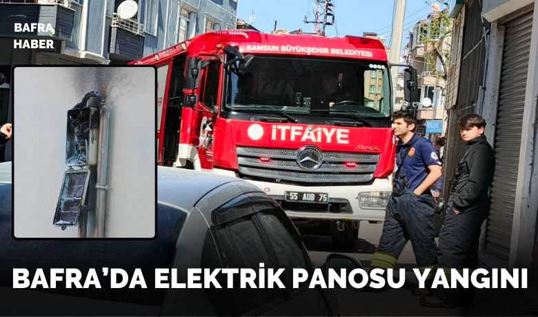 Bafra’da elektrik panosu yangını