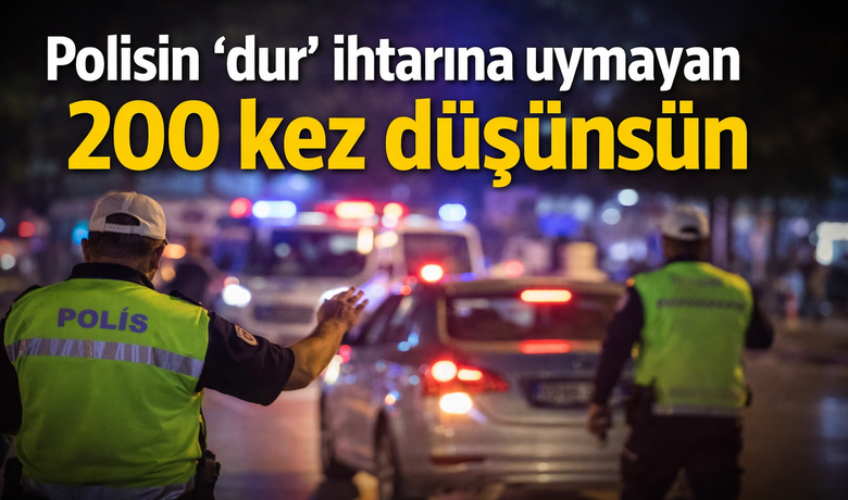 Polisten Kaçan Sürücü 200 Bin Tl Ceza İle Karşılaşacak