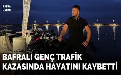 Bafralı genç motosiklet kazasında hayatını kaybetti