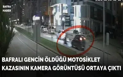 Bafralı gencin öldüğü motosiklet kazasının kamera görüntüsü ortaya çıktı