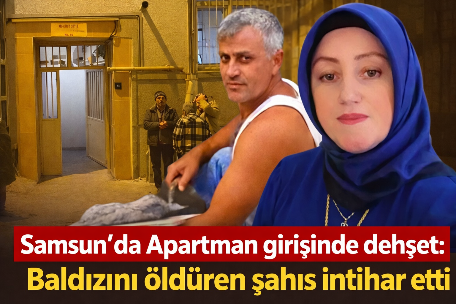Apartman girişinde dehşet: Baldızınıöldüren şahıs intihar etti - Samsun’da bir şahıs, baldızını tabancayla vurarak öldürdükten sonra intihar etti.