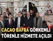 Cacao Bafra Görkemli  Törenle Hizmete Açıldı