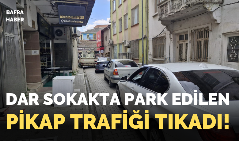 Dar Sokakta Park Krizi:Sürücüler Geri Dönmek Zorunda Kaldı