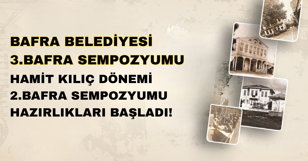 Bafra’da 3. Bafra Sempozyumu Heyecanı