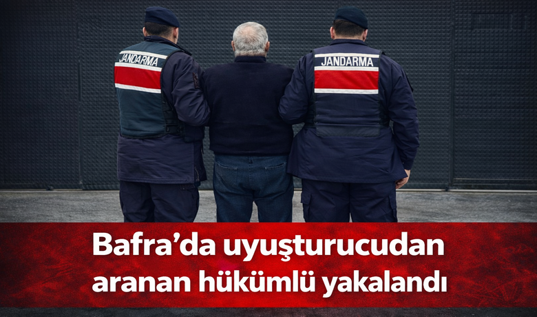 Bafra’da uyuşturucudan aranan hükümlü yakalandı