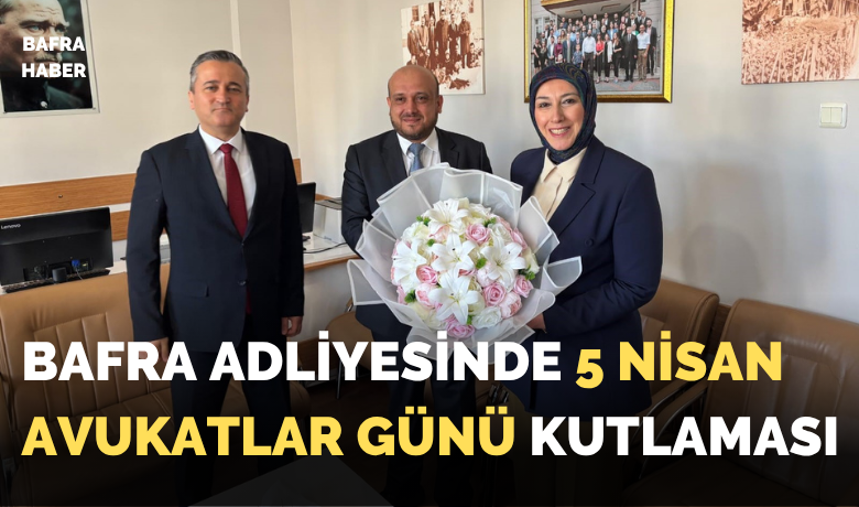 Bafra’da Avukatlar Günü kutlandı