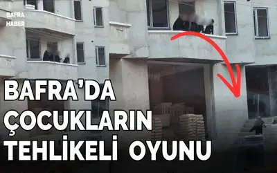 Bafra’da Çocukların Tehlikeli Oyunu!