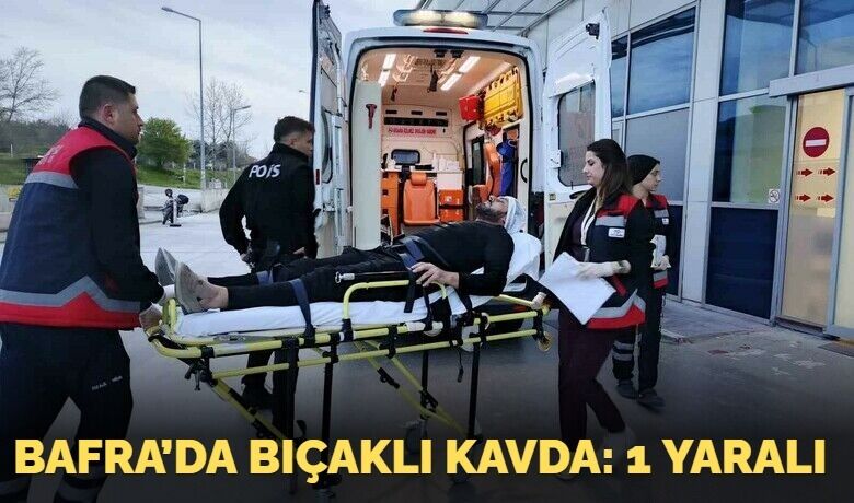 Bafra’da bıçaklı kavda: 1 yaralı