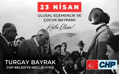 Turgay Bayrak’tan 23 Nisan Mesajı