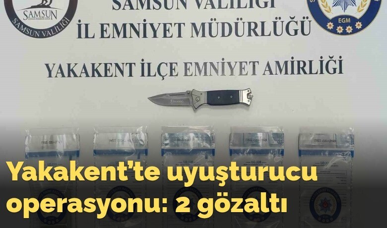 Yakakent’te uyuşturucu operasyonu: 2 gözaltı