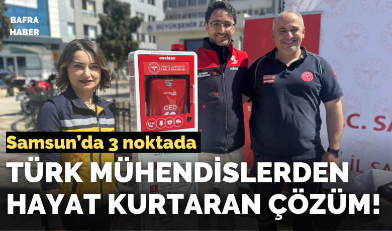 Samsun’un kalbi yerliteknolojiyle koruma altında