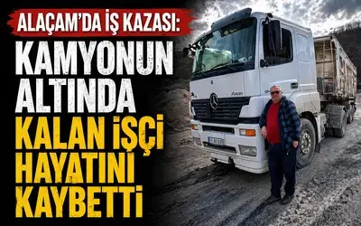 Alaçam'da iş kazası: Kamyonun altında kalan işçi hayatını kaybetti
