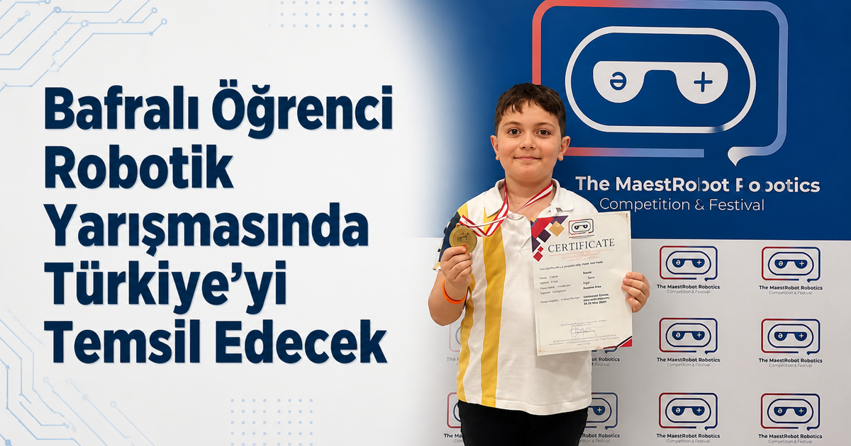 Bafralı Öğrenci Robotik Yarışmasında Türkiye’yi Temsil Edecek 
