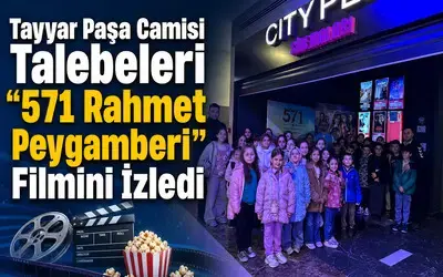 Tayyar Paşa Camisi Talebeleri “571 Rahmet Peygamberi” Filmini İzledi 