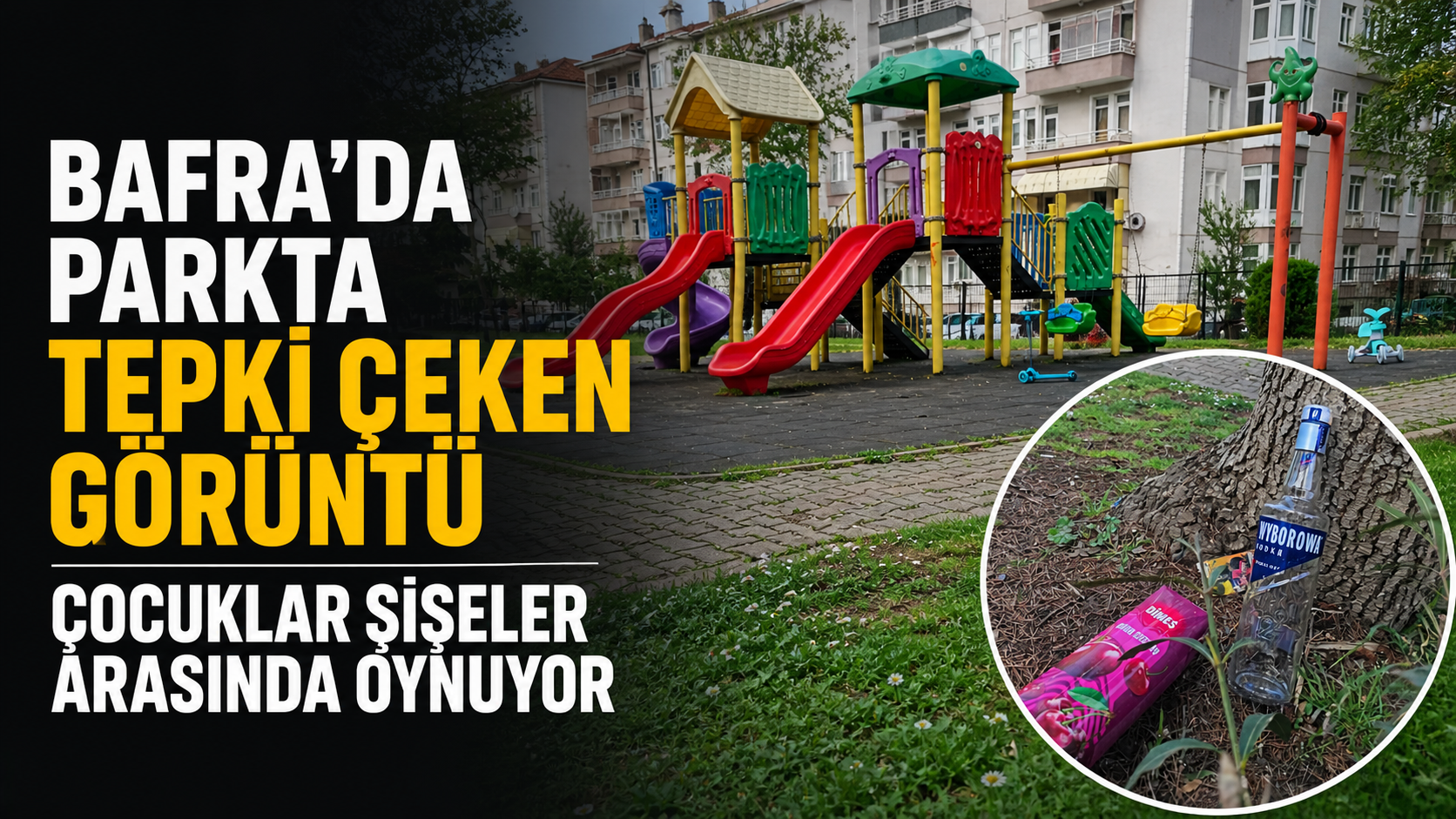 Bafra’da Parkta Tepki Çeken Görüntü: Çocuklar Şişeler Arasında Oynuyor