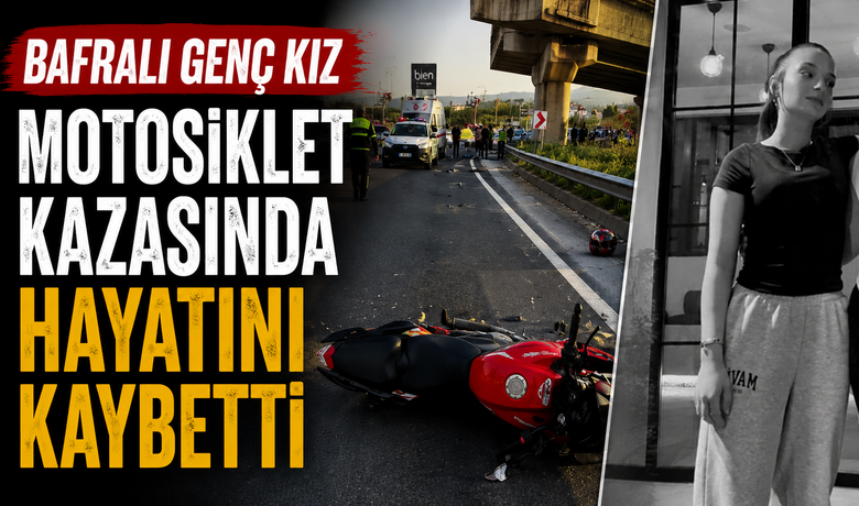 Bafralı Genç KızMotosiklet Kazasında Hayatını Kaybetti
