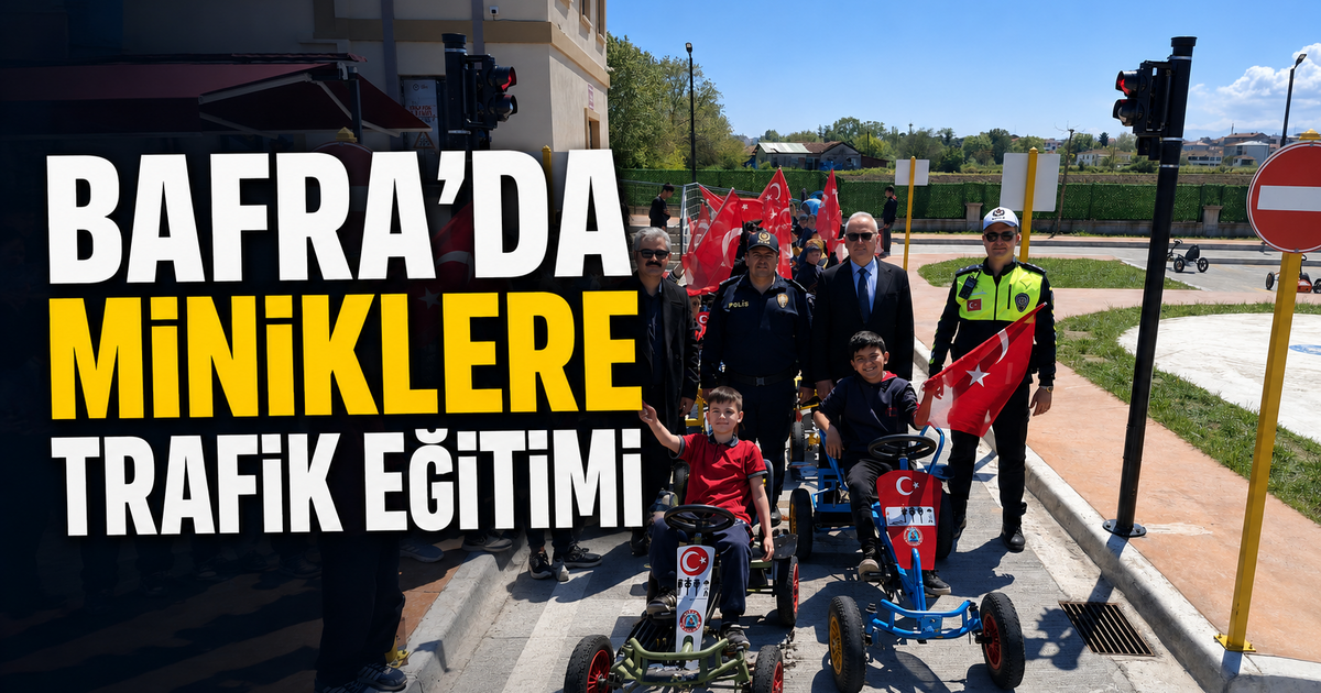 Bafra’da miniklere trafik eğitimi
