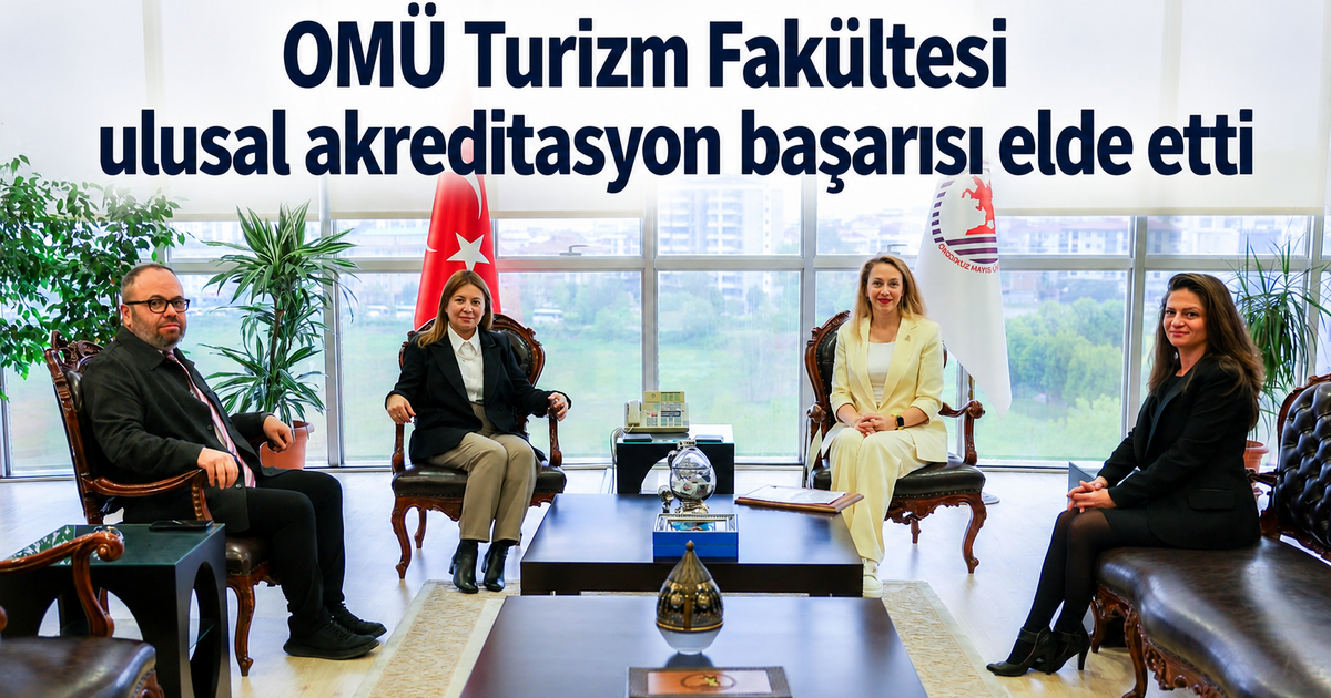 OMÜ Turizm Fakültesi ulusal akreditasyon başarısı elde etti
