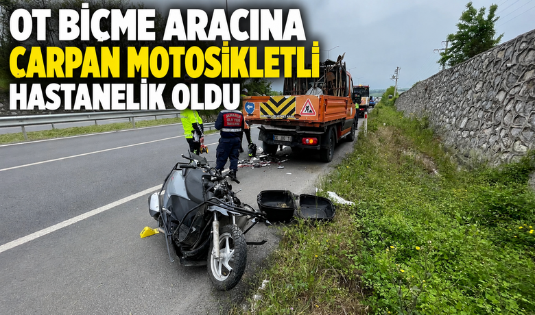 Ot Biçme AracınaÇarpan Motosikletli Hastanelik Oldu 