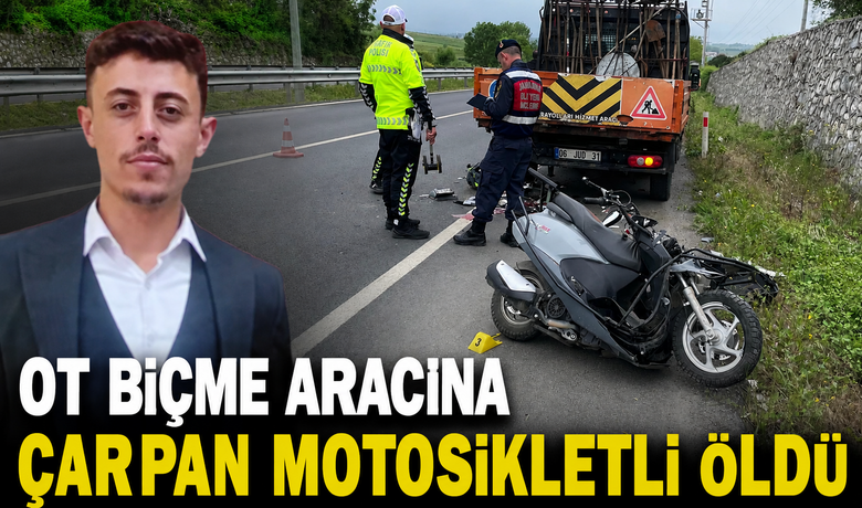 Ot Biçme Aracına Çarpan Motosikletli Öldü