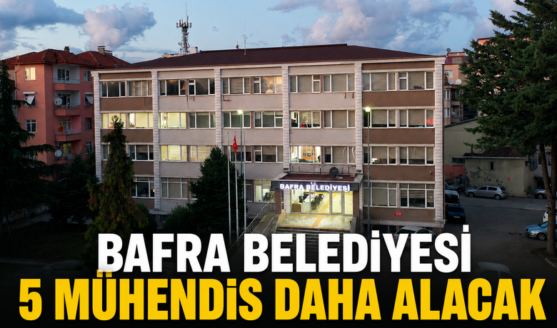 Bafra Belediyesi 5 Memur Alımı Yapacak